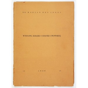DES LOGES Marjan - Ausstellung von Lemberger Büchern und Grafiken. Lvov 1929. Gesellschaft der Buchliebhaber. 8, S. 24, Tafel 3....