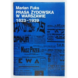 FUKS Marian - Die jüdische Presse in Warschau 1823-1939. Warschau 1979. PWN. 8, s. 362....