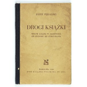 PĘKALSKI Józef - Drogi książki. Wpływ książki w zależności od sposobu jej otrzymania....