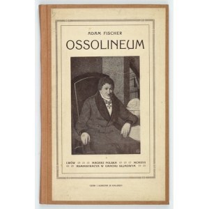 FISCHER Adam - Zakład Narodowy imienia Ossolińskich (Ossolineum) 1817-1917. mit 14 Kupferstichen. Lvov 1917; Macierz Pol. 8,...