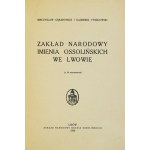 GĘBAROWICZ Mieczysław, TYSZKOWSKI Kazimierz - Zaklad Narodowy Imie Ossolińskich in Lwow. (With 10 likenesses)....