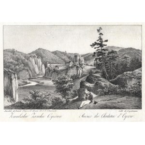 [OJCÓW]. Zwaliska Zamku Oycowa. Ruines du Chateau d&#39;Oycow. Litografia form. 11x18,2 na ark. 14,...