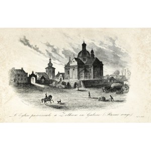 [ZOLKIEW]. L'Eglise paroissiale à Zolkiew em Galicie (Russie rouge). Steel engraving form. ca 13.5x21 on ark. 20,1x26,...