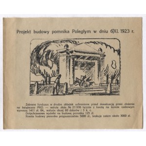 PROJEKT budowy pomnika Poległym w dniu 6/XI. 1923 r. [...]. Kraków, [pocz. 1924?].