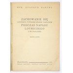 BARTEL Zygfryd - Zachowanie się ludności cywilnej przed napadem, podczas napadu lotniczego i po napadzie. (...