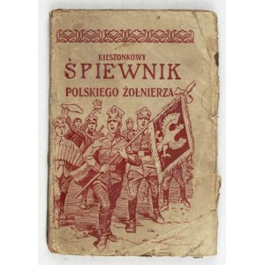 BASSARA Antoni St. - A pocket-sized songbook of the Polish soldier. Contains songs and songs of Polish soldiers, sung in ...