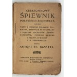 BASSARA Antoni St. - Vreckový spevník poľského vojaka. Obsahuje piesne a nápevy poľských vojakov, spievané v ...