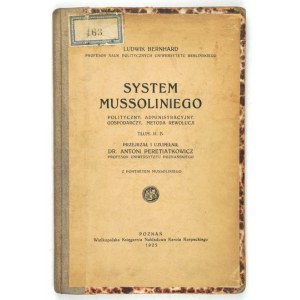 BERNHARD Ludwig - Mussolini's political, administrative, economic system, method of revolution. Translated by H....