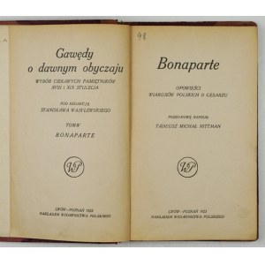 BONAPARTE. Opowieści wiarusów polskich o cesarzu. Przedmowę napisał Tadeusz Michał Nittman. Lwów-...