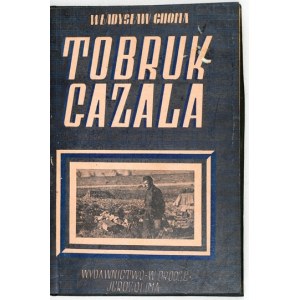 CHOMA Władysław - Tobruk-Gazala. Jerozolima 1944. Wyd. W Drodze. 16d, s. [2], 111, [1]. opr. pł. z epoki z zach....