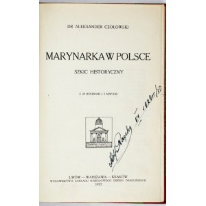 CZOŁOWSKI Aleksander - Marynarka w Polsce. Historical sketch. With 23 engravings and 3 maps. Lvov 1922; Ossolineum. 8, s. [2]...