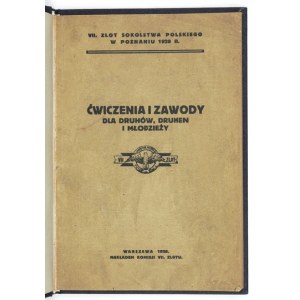 ĆWICZENIA i zawody dla druhów, druhen i młodzieży. Warszawa 1928. Komisja VII Zlotu. 8, s. [4], 88, [40]. opr. wsp....