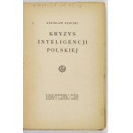 DĘBICKI Zdzisław - Crisis of the Polish intelligentsia. Warsaw [1919]. Gebethner and Wolff. 16d, p. [8], 247....