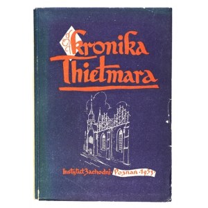 DIETHMAR von Merseburg - Thietmarova kronika. Přeloženo z latinského textu, s úvodem a komentářem ...