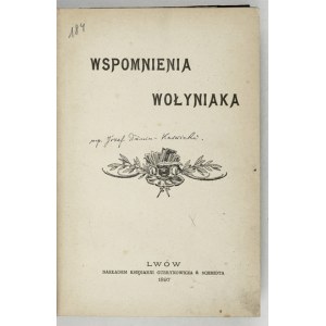 [DUNIN-KARWICKI Józef] - Memoirs of a Volhynian. Lvov 1897 - Bookg. Gubrynowicz &amp; Schmidt. 16d, pp. [4], 339, [1], [V]....