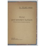 HAHN Feliks - Hotel pod wesołym kurkiem. Wspomnienia wojenne lekarza. Lwów 1935. Nakł. autora. 8, s. 97, [3], tabl....