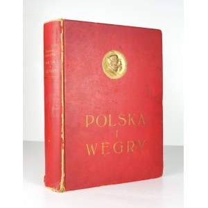 HUSZÁR Karol - Polska i Węgry. Stosunki polsko-węgierskie w historji, kulturze i gospodarstwie. Redaktor odpowiedzialny ...