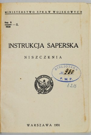 INSTRUKCJA saperska. Niszczenia. Warszawa 1931. Min. Spraw Wojskowych. 16d, s. XVII, [3], 314, tabl. 6. opr....