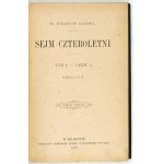 KALINKA Waleryan - Čtyřletý Sejm. T.1-2. Wyd. IV. Krakov 1895-1896. polské nakladatelství. 8, s. VIII, 429, [1]...