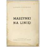 KENCBOK Bronisław Sylwin - Maszynki na linię! Warszawa 1939. Wojsk. Inst. Nauk.-Oświatowy. 8, s. [4], 249, [1]....