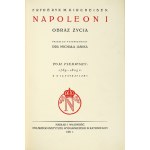 KIRCHEISEN Fryderyk M. - Napoleon I. Obraz życia. Przekład autoryz. Michała Janika i Marji Fredro-Bonieckiej. T. 1-...