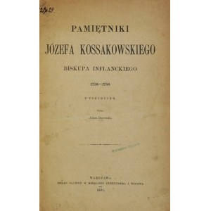 KOSSAKOWSKI Józef - Pamiętniki ... Livónsky biskup. 1738-1788. s portrétom. Zostavil Adam Darowski....