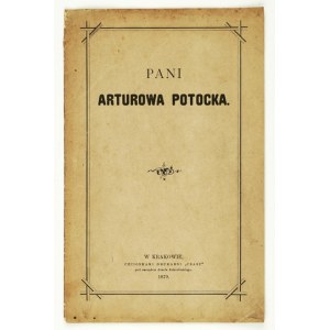 (KOŹMIAN Stanisław) - Pani Arturowa Potocka. Kraków 1879. druk. Czas. 8, p. 12. pamphlet. Reproduziert aus Przeglad Polski.