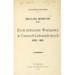 KRAUSHAR Alexander - Życie potoczne Warszawy w czasach listopadowych 1830-1831. Warszawa 1910. Nakł....