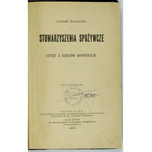 KRZYWICKI Ludwik - Potravinárske združenia. Odsek z histórie kooperácie. So 76 ilustráciami. Varšava 1903....