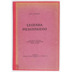 [PANNENKOWA Irena]. Jan Lipecki [pseud.] - The legend of Pilsudski. Wyd.II. revised and expanded by the author. Poznan 1...