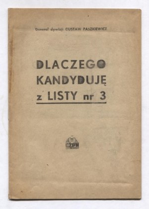 PASZKIEWICZ Gustaw - Why I am a candidate from list No. 3 [Warsaw? 1946]. G[head] Z[arząd] P[olityczno] W[...