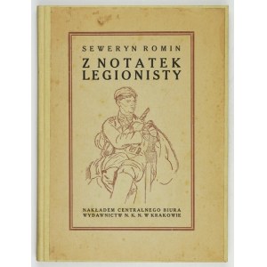 ROMIN Seweryn - Z notatek legionisty. Z rysunkami L[eopolda] Gottlieba. (Dozwolone przez c....