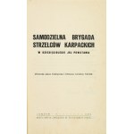 Samostatná karpatská střelecká brigáda. K desátému výročí jejího vzniku. Kolektivní historická a literární práce vojáků...