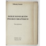 SIWICKI Mikołaj - Dějiny polsko-ukrajinských konfliktů. T. 1-3. Varšava 1992-1994. vydal autor. 8, s. 317, [1];...
