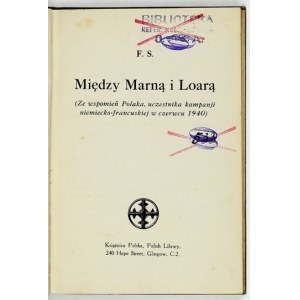 [SKIBIŃSKI Franciszek] - Między Marną i Loarą. (Ze wspomnień Polaka, uczestnika kampanji niemiecko-francuskiej w czerwcu...