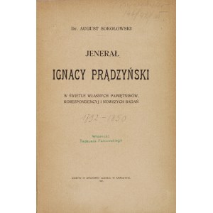 SOKOŁOWSKI August - Jenerał Ignacy Prądzyński w świetle własnych pamiętników,...