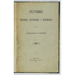 STEKERT Aleksander - Przydomki polskie, litewskie i rusińskie. Kraków 1897. vyd. autor. 8, s. 144. opr....
