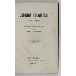 SZAJNOCHA Karol - Jadwiga a Jagiełło. 1374-1413. Opowiadanie historyczne. Vol. 1-3. Lwów 1855-1856. Nakł. K. Wilda. 8,...