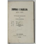 SZAJNOCHA Karol - Jadwiga i Jagiełło. 1374-1413. Opowiadanie historyczne. T. 1-3. Lwów 1855-1856. Nakł. K. Wilda. 8,...