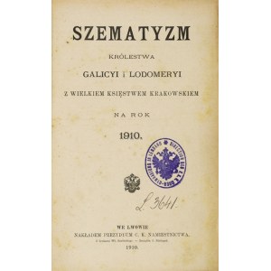 SZEMATIZM Królestwa Galicyi i Lodomeryi z Wielkiem Księstwem Krakowskiem na rok 1910. Lwow 1910. Nakł. Presidium c....