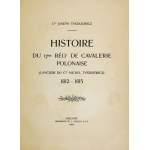 TYSZKIEWICZ Józef - Histoire du 17me rég-t de cavalerie polonaise (Lanciers du C-te Michel Tyszkiewicz) 1812-...