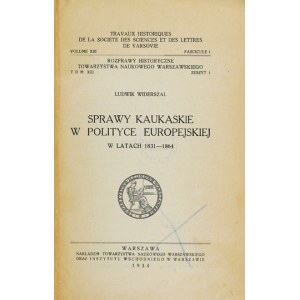 WIDERSZAL Ludwik - Sprawy kaukaskie w polityce europejskiej w latach 1831-1864. Warszawa 1934. Tow....