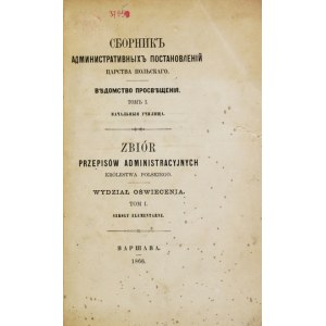 Collection of administrative regulations of the Kingdom of Poland. Department of Enlightenment. Vol. 1: Elementary schools. Varšava 1866....