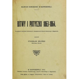 ZIELIŃSKI Stanisław - Bitwy i potyczki 1863-1864. Na podstawie materyałów drukowanych i rękopiśmiennych Muzeum Narodoweg...