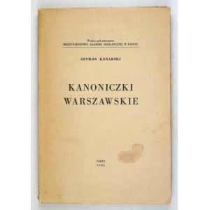 KONARSKI Szymon - Canonesses of Warsaw. 24 Apr. 1744-13 Aug. 1944; Paris 1952. impr. Doris. 4, s. 266, [6]....