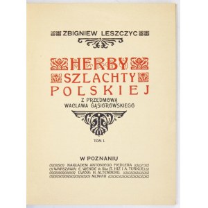 LESZCZYC Zbigniew - Herby of the Polish nobility. With a foreword by Wacław Gąsiorowski. Vol. 1-2. Poznań 1908. Nakł....