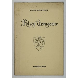 MINKIEWICZ Antoni - Polscy Unrugowie. Londyn 1983. Nakł. autora. 8, s. 35, [1]. brosz.