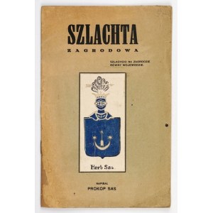 [PRÓSZYŃSKI Marceli] - Szlachta zagrodowa. Napsal Prokop Sas [pseud.]. Lwów [1927]. Druk. Akademicka. 8, s. 32....
