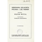 WITTYG Wiktor - Nieznana szlachta polska i jej herby. Oprac. ... in Zusammenarbeit mit Stanisław Dziadulewicz....