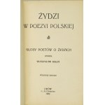 BEŁZA Władysław - Żydzi w poezyi polskiej. Voices of poets about Jews. 2nd ed. Collected ... Lvov 1906, Nakł. H....